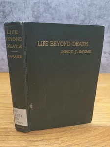 1900 Minot J. Savage LIFE BEYOND DEATH - Foto 1 di 8