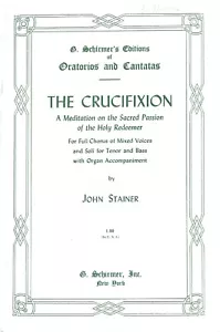 G SCHIRMERS EDITIONS THE CRUCIFIXION BY JOHN STAINER S.A.T.B. - Picture 1 of 4