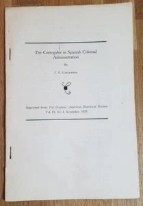 Latin American History 1929 Corregidor Spanish Colonial Administration Castaneda - Picture 1 of 4