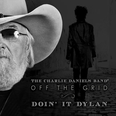 Charlie Daniels - Off the Grid - Doin It Dylan (CD) - Songwriter/Outlaw/Count... - Bild 1 von 2