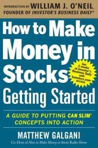 How to Make Money in Stocks Getting Started: A Guide to Putting CAN SLIM  - GOOD