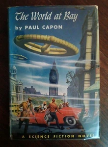 THE WORLD AT BAY (1954) 1st Edition 1st Printing Paul Capon Hardcover RARE Scifi - Picture 1 of 9