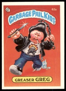 1985 Topps Garbage Pail Kids Greaser Greg #62A