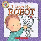 I Love My Robot Love Meez #4 Board Books Caroline Jayne Church