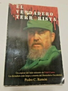 FIDEL CASTRO EL VERDADERO TERRORISTA BY PEDRO C. REMON - Imagen 1 de 5
