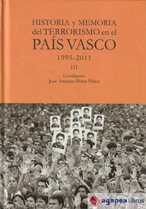 Historia y memoria del terrorismo en el País Vasco Vol.III \"1995-2011\". NUEVO - Imagen 1 de 1