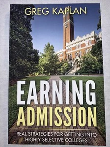 Earning Admission : Real Strategies for Getting into Highly Selective... - Foto 1 di 2