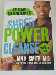 The Shred Power Cleanse : Mangez propre. Obtenez Lean. Burn Fat par Ian K. Smith (2015, ...