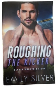 Roughing the Kicker Denver Mountain Lions Emily Silver SIGNED Book USED - Picture 1 of 11