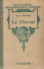 FRAISSE  LE CHEVAL Encyclopédie des connaissances agricoles Hachette 1927