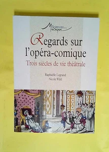 Blicke auf die komische Oper - Drei Jahrhunderte Theaterleben - Raphaëlle Legran - Bild 1 von 1