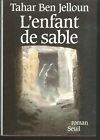 L'enfant De Sable. Tahar Ben Jelloun. Seuil H003