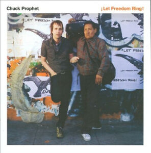 ?Let Freedom Ring! by Chuck Prophet