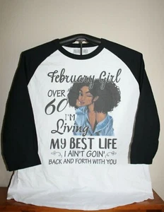 February girl OVER 60 I'M Living MY BEST LIFE..3/4 Sleeve T-Shirt, XL, White/Blk - Picture 1 of 4