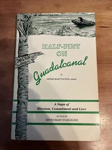 SISTER MARY PAULITA Signed Book HALF-PINT ON GUADALCANAL Autographed - Picture 1 of 2
