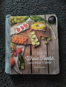 12 steps to whole foods course & manual by Robyn Openshaw 2017.  - Picture 1 of 8