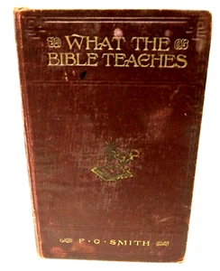 What the Bible Teaches - Truth In The Holy Scriptures - F.G. Smith - 1914 1ST ED - Picture 1 of 21