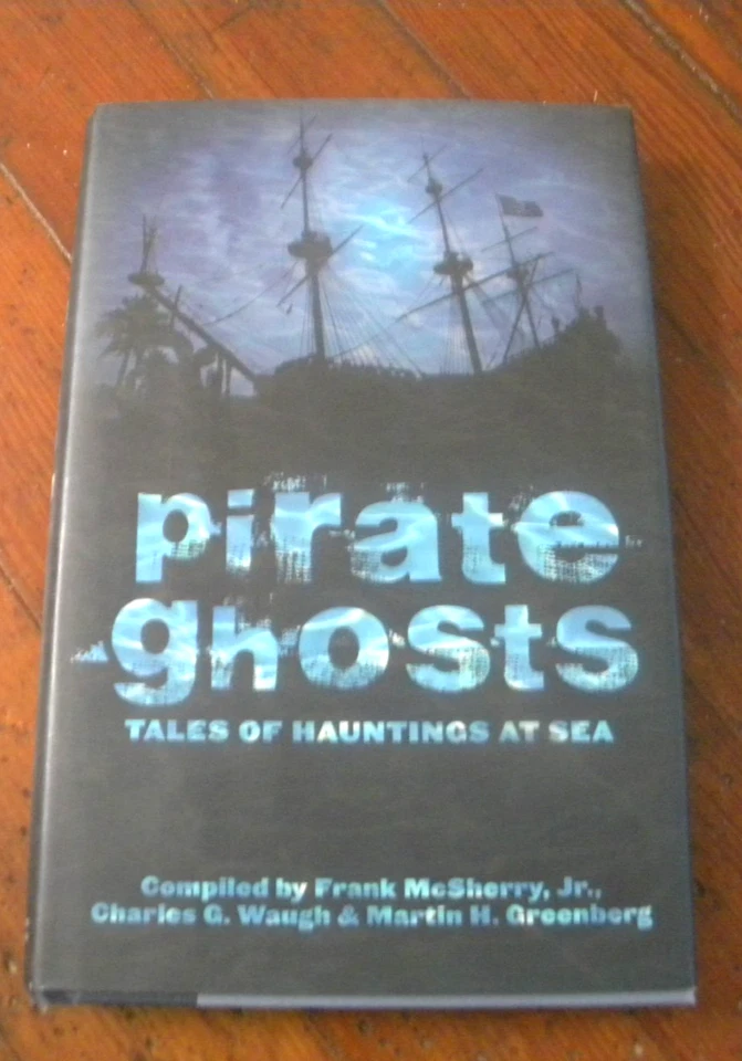 PIRATE GHOSTS: TALES OFHAUNTINGS AT SEA-Hardcover/Dustjacket New-2007 B&N-GIFT? - Image 1 of 1