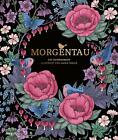 Morgentau - Ein Ausmalbuch | Taschenbuch | 88 S. | Deutsch | 2023 | mvg