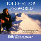 Touch the Top of the World by Erik Weihenmayer 2016 Unabridged CD 9781504746571