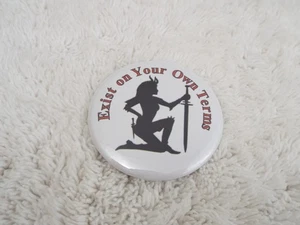Exist On Your Own Terms Warrior Woman ~ 2-1/4" Button Pinback Pin (D45) - Picture 1 of 2