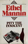 Pity the Innocent by Ethel Mannin 1975 with dust jacket