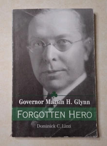 Governor Martin H. Glynn Forgotten Hero Dominick C Lizzi Valatie NY History RARE - Picture 1 of 15