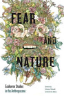 Christy Tidwell Fear and Nature (Paperback) AnthropoScene
