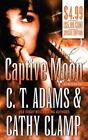 Captive Moon (Tales Of The Sazi, Book 3) By Clamp, Cathy,Adams, C. T., Good Book
