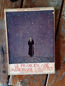 Guido Cavaterra Le francescane Missionarie d'Egitto MDCCXXXXVII - MCMXXII - Picture 1 of 1