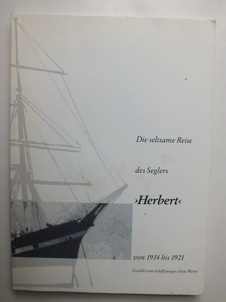 Die seltsame Reise des Seglers "Herbert" von 1914 bis 1921 - Image 1 of 4