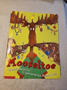 Mooseltoe by Margie Palatini Illustrations Henry Cole Scholastic 2000 Paperback - Imagen 1 de 8