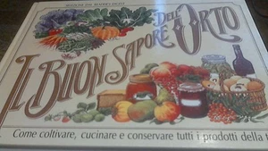 IL BUON SAPORE DELL'ORTO -COME COLTIVARE,CUCINARE E CONSERVARE - Picture 1 of 1