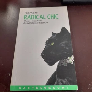TOM WOLFE radical chic il fascino irresistibile dei rivoluzionari da salott VES8 - Foto 1 di 5