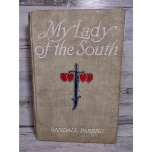 My Lady of the South A Story of the Civil War by Randall Parrish 2nd Ed HC 1909 - Imagen 1 de 10