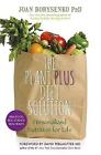 The plant plus diet solution: personalized nutrition for life by Joan Borysenko