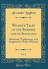Wilson's Tales of the Borders and of Scotland, Vol