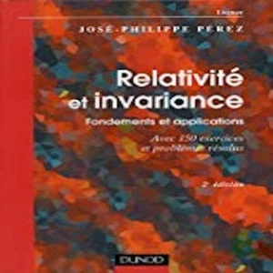 Relativité et invariance : Fondements et applications - Avec 150 exercices et - Picture 1 of 1