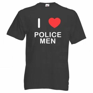Police Men I Love T Shirt Tee Adult Crew Neck Short Sleeved - Picture 1 of 34