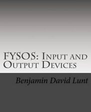 Fysos: Input and Output Devices by Benjamin David Lunt