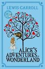 Alice's Adventures in Wonderland By Lewis Carroll. 9781447279990