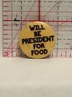 Pinback bouton Will Be President for Food