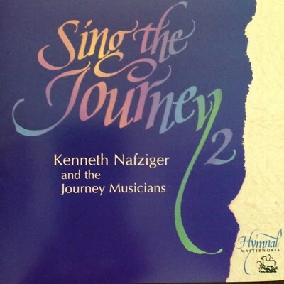 Sing the Journey 2  by Kenneth Nafziger & Hymnal Masterworks (CD, 2007) New Foto 1 de 3