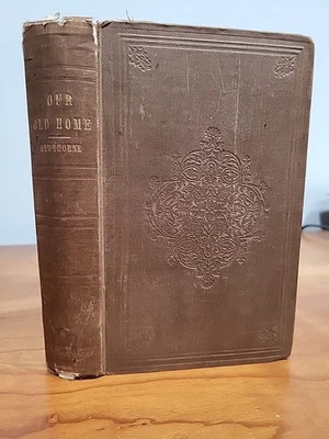 Nathaniel Hawthorne / Our Old Home A Series of English Sketches 1st Edition 1863 - Image 1 of 4