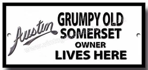 GRUMPY OLD AUSTIN SOMERSET OWNER LIVES HERE FINISH METAL SIGN. - Picture 1 of 1