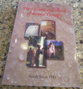 The Holistic Handbook of Sauna Therapy by Nenah Sylver Book