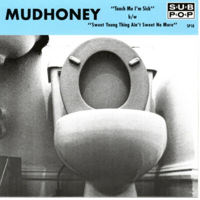 Mudhoney - Touch Me I'm Sick b/w Sweet Young Thing Ain't Sweet No More (7",45 RP - Image 1 of 4