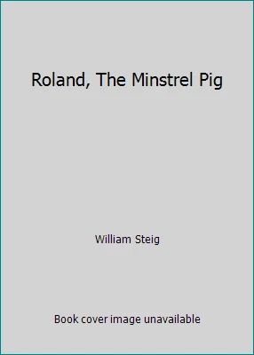 Roland, The Minstrel Pig by William Steig - Image 1 of 1