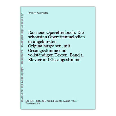 Das neue Operettenbuch: Die schönsten Operettenmelodien in ungekürzten Originala