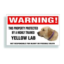 Warning DECAL trained YELLOW LAB retriever dog bumper or window sticker